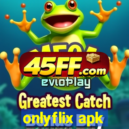 onlyflix apk